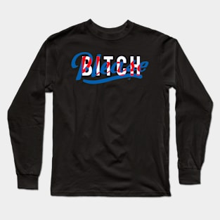 Bitch, Please by Tai's Tees Long Sleeve T-Shirt